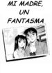 Mi Madre, un Fantasma [Spanish] [Rewrite] [SEVI]